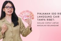 Pinjaman 500 Ribu Langsung Cair Tanpa Ribet Solusi Cepat untuk Masalah Keuangan! (2)